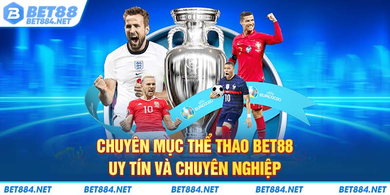 Chuyên mục thể thao BET88 uy tín và chuyên nghiệp