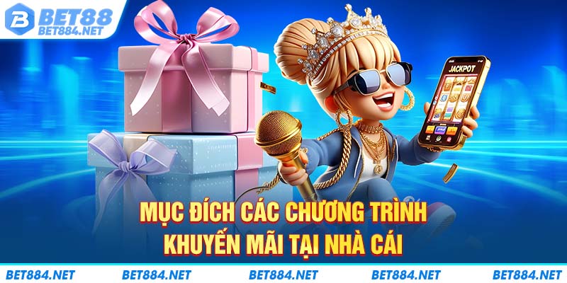 Mục đích các chương trình khuyến mãi BET88