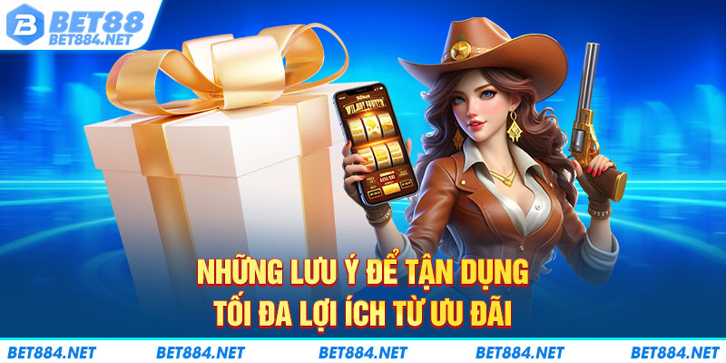 Những lưu ý để tận dụng tối đa lợi ích từ ưu đãi