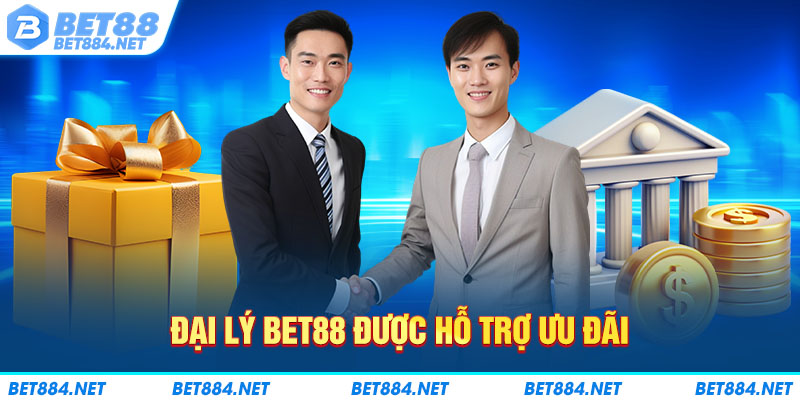 Đại lý BET88 được hỗ trợ ưu đãi